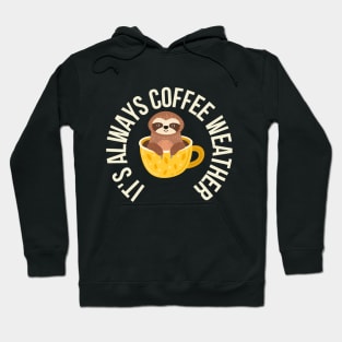 Sloth It's Always Coffee Weather Hoodie